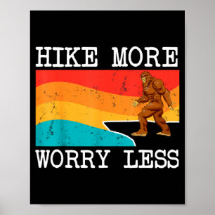 Bigfoot hike more worry less sasquatch hiking poster