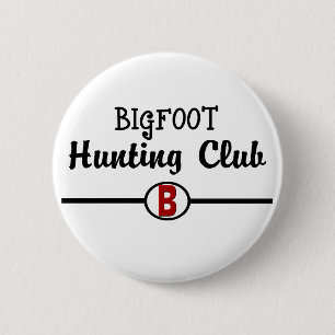 Bigfoot Hunting Club 6 Cm Round Badge