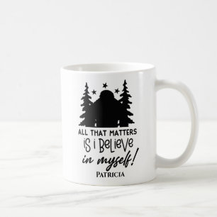Bigfoot I Believe in myself Coffee Mug