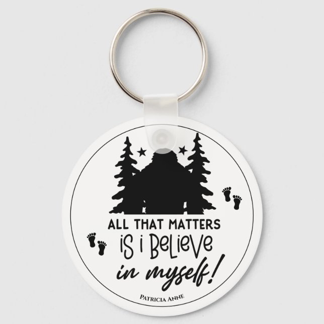  Bigfoot I Believe in myself   Key Ring (Front)