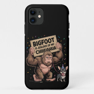 Bigfoot is Jealous of my Chihuahua iPhone 11 Case
