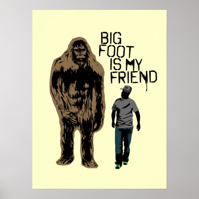 Bigfoot Is My Friend Poster (Front)