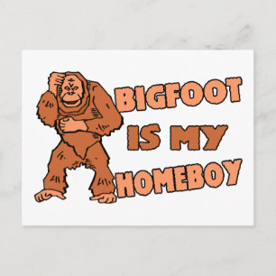 Bigfoot Is My Homeboy Postcard