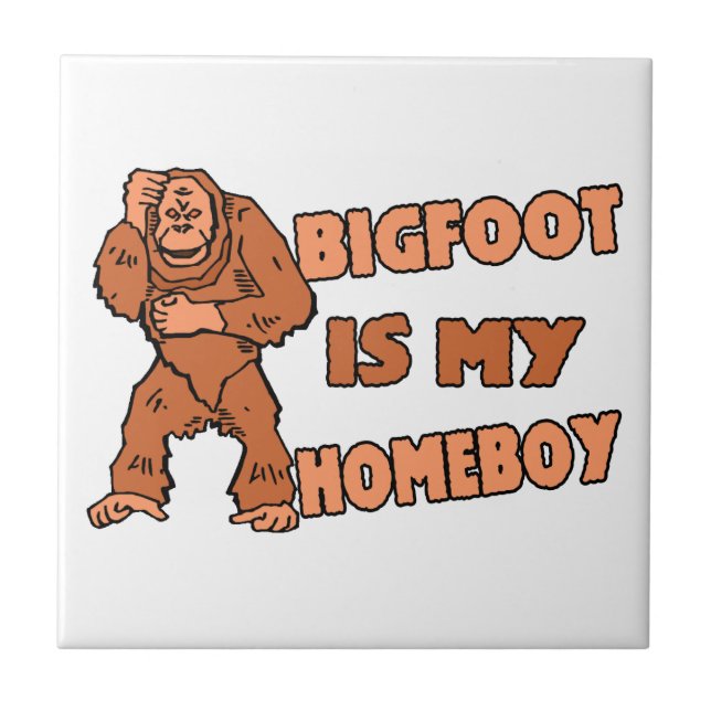 Bigfoot Is My Homeboy Tile (Front)