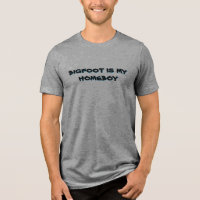 Bigfoot is My Homeboy