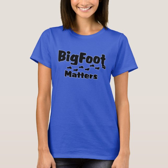 BIGfoot Matters T-Shirt (Front)