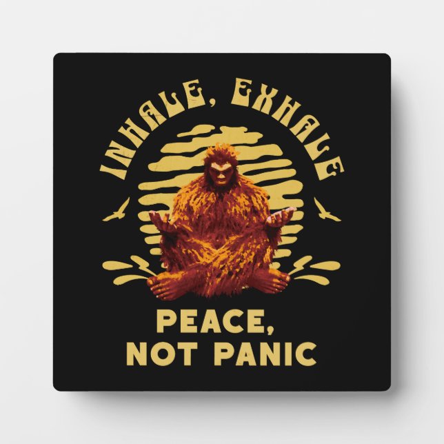 Bigfoot Meditation Peace Not Panic Design Plaque (Front)