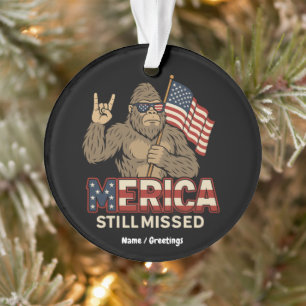 Bigfoot 'Merica Still Missed' Patriot 4th of July Ornament