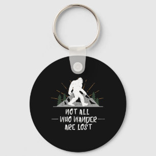 Bigfoot Not All Who Wander Are Lost Outdoor Wander Key Ring