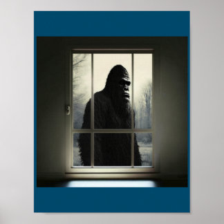 Bigfoot Outside My Window! Poster