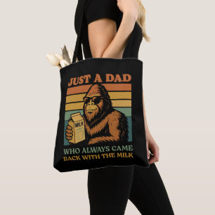 Bigfoot Papa Just A Dad Who Always Came Back With Tote Bag