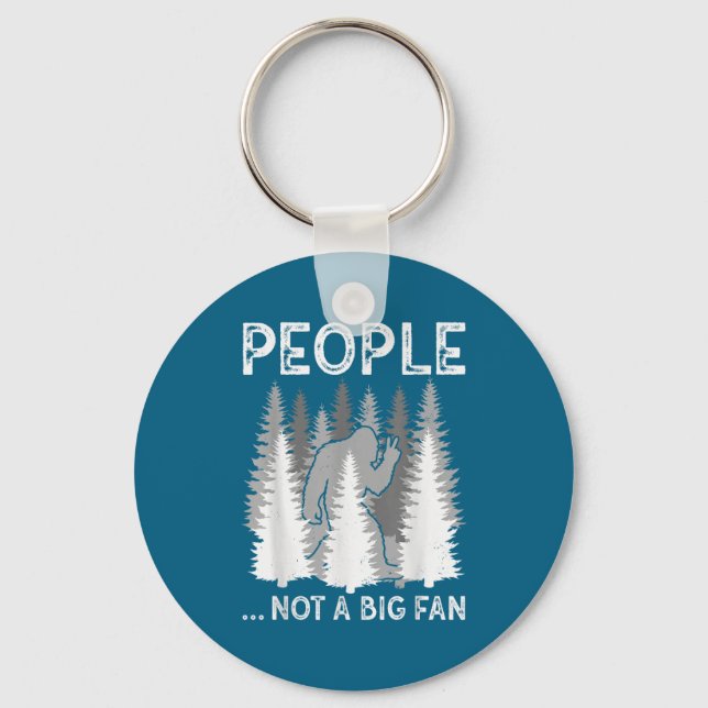 Bigfoot People Not A Big Fan Funny Sasquatch Intro Key Ring (Front)