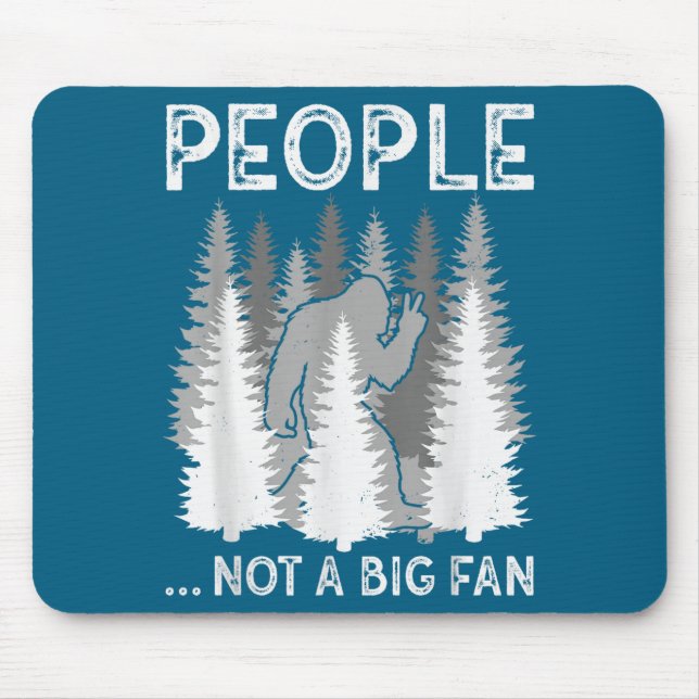Bigfoot People Not A Big Fan Funny Sasquatch Intro Mouse Mat (Front)