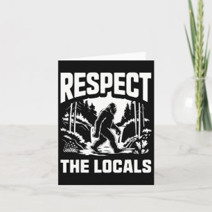 Bigfoot Respect Locals Sasquatch Hunter Camping Hi Card