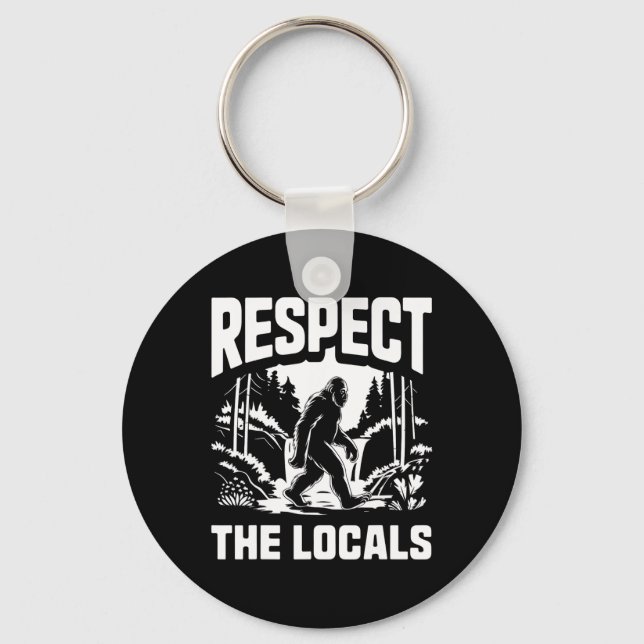 Bigfoot Respect Locals Sasquatch Hunter Camping Hi Key Ring (Front)