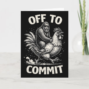 Bigfoot Riding Chicken Off To Commit Funny Sasquat Card