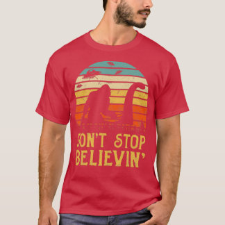 Bigfoot riding Loch Ness Monster dont stop believi T-Shirt