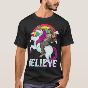 Bigfoot Riding Unicorn Rainbow Sasquatch Believe G T-Shirt