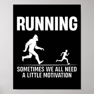 Bigfoot Running Sometimes We All Need A Little Mot Poster