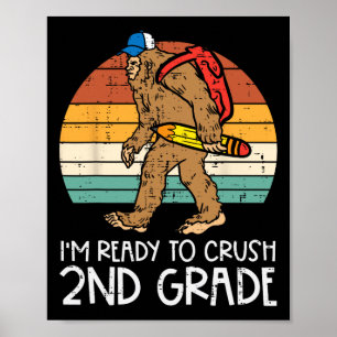 Bigfoot Sasquatch Crush 2nd Grade Second First Day Poster