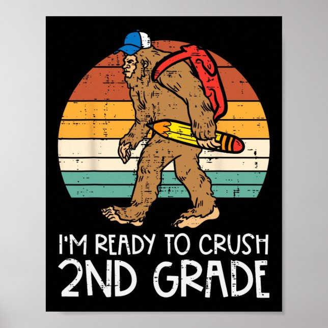 Bigfoot Sasquatch Crush 2nd Grade Second First Day Poster (Front)
