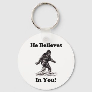 Bigfoot/Sasquatch - He Believes In You Key Ring
