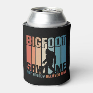 Bigfoot Saw Me But Nobody Believes Him Can Cooler