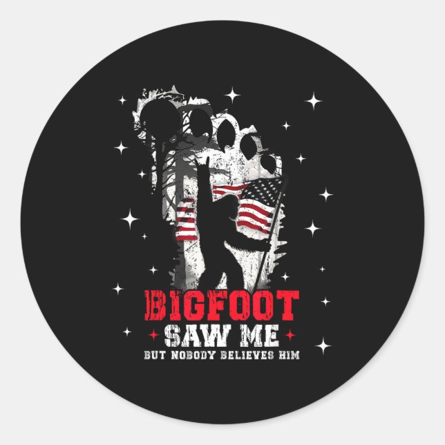 Bigfoot Saw Me But Nobody Believes Him Forest Hiki Classic Round Sticker (Front)