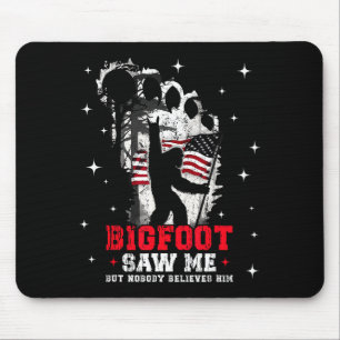 Bigfoot Saw Me But Nobody Believes Him Forest Hiki Mouse Mat