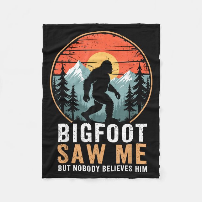 Bigfoot Saw Me But Nobody Believes Him Humor Funny Fleece Blanket (Front)