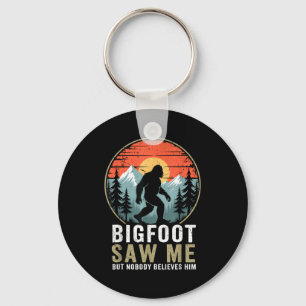 Bigfoot Saw Me But Nobody Believes Him Humor Funny Key Ring