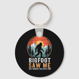 Bigfoot Saw Me But Nobody Believes Him Humor Funny Key Ring
