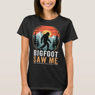 Bigfoot Saw Me But Nobody Believes Him Humor Funny T-Shirt