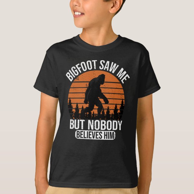 Bigfoot Saw Me But Nobody Believes Him Kids T-Shirt (Front)