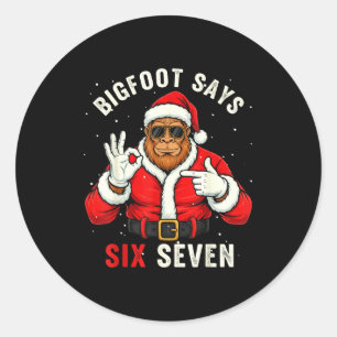 Bigfoot Says Six Seven Funny Christmas 67 Meme Xma Classic Round Sticker