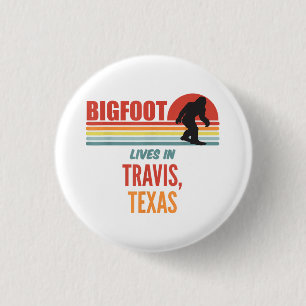 Bigfoot Sighting In Travis Texas  3 Cm Round Badge