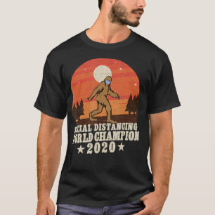Bigfoot Social Distancing World Champion T-Shirt