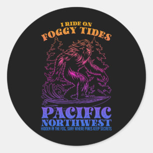 Bigfoot Surfing I Ride On Foggy Tides Pacific Nort Classic Round Sticker