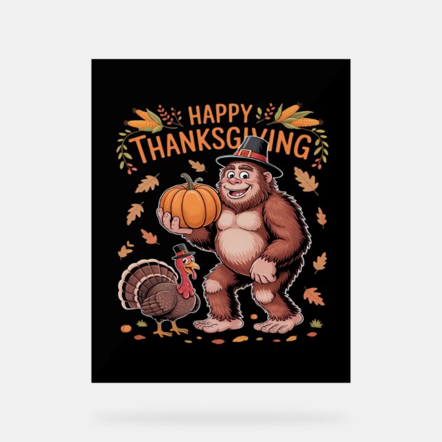 Bigfoot Turkey Pumpkin Thanksgiving Day Classic T- Acrylic Sign (Front)