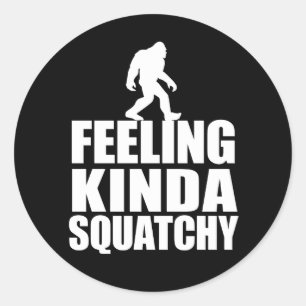 Bigfoot Walking Feeling Kind Squatchy Classic Round Sticker