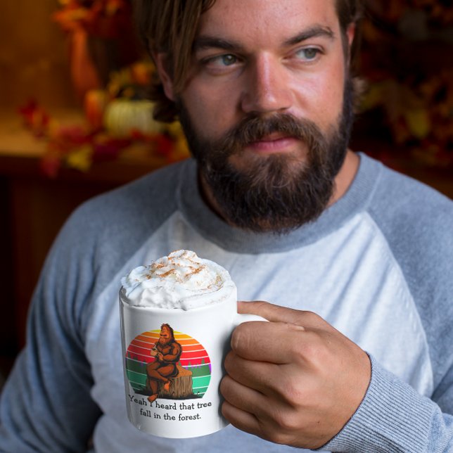 Bigfoot Yeah I Heard That Tree Fall in the Forest Coffee Mug (Creator Uploaded)