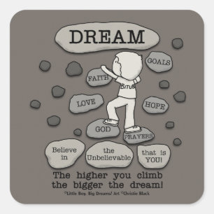 Bigger Dream Square Sticker