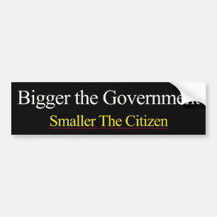 Bigger Government Smaller Citizen Bumper Sticker