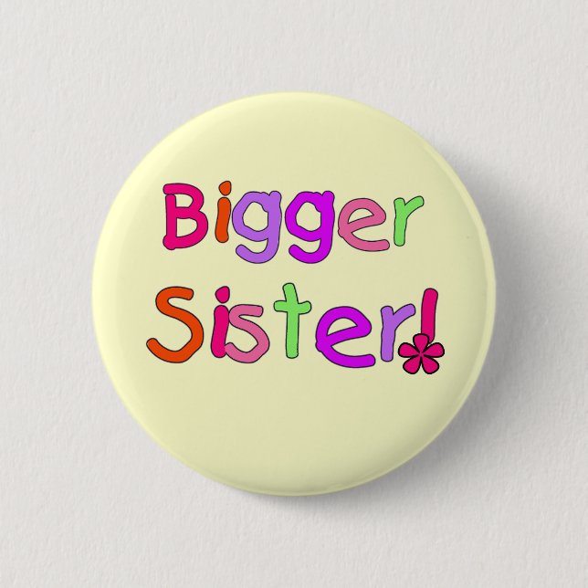 Bigger Sister Tshirts and Gifts 6 Cm Round Badge (Front)