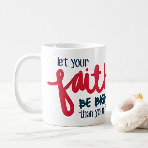 Bigger than your fear coffee mug