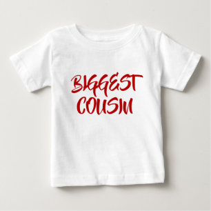 BIGGEST cousin Baby T-Shirt