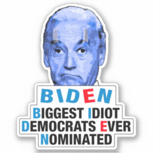 biggest idiot democrats ever nominated anti Biden