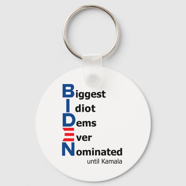 Biggest Idiot Dems Ever Nominated Until Kamala Key Ring (Front)