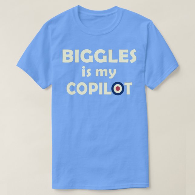 BIGGLES IS MY COPILOT T-Shirt (Design Front)