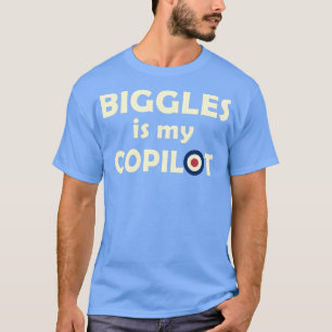 BIGGLES IS MY COPILOT T-Shirt